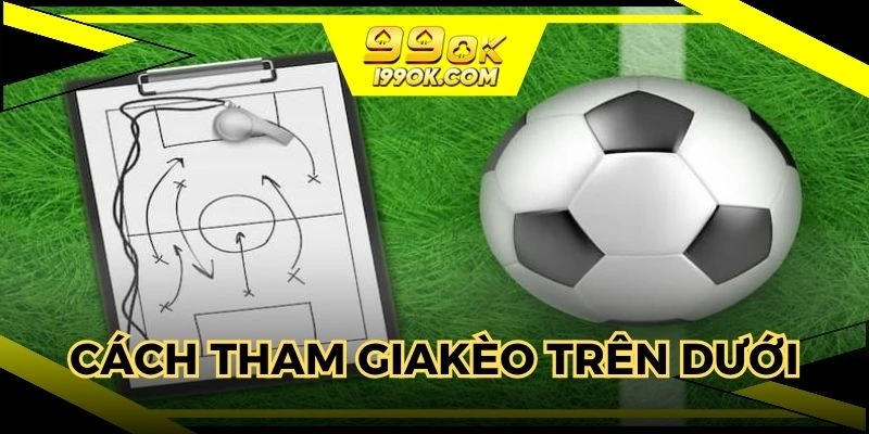 Chia sẻ cách tham gia kèo tài xỉu hiệp 1 chuẩn xác