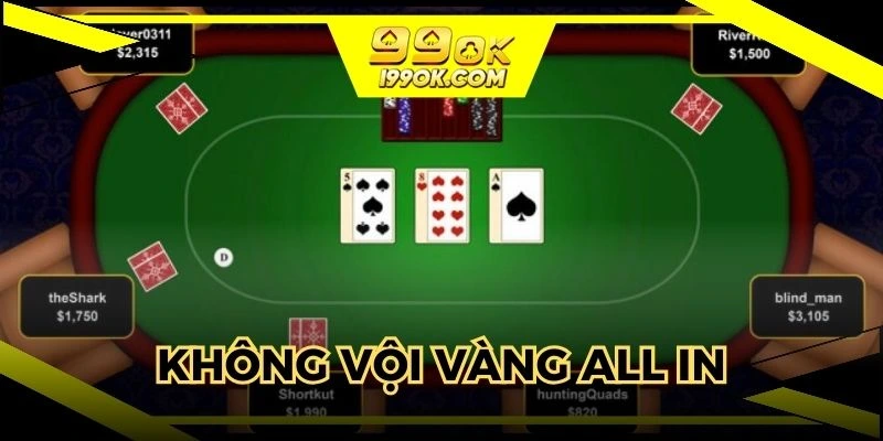 Người chơi không nên vội vàng all in